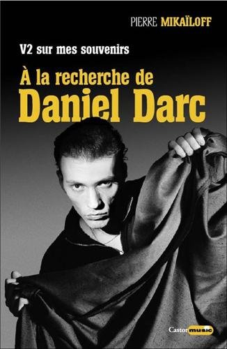 V2 sur mes souvenirs, à la recherche de Daniel Darc