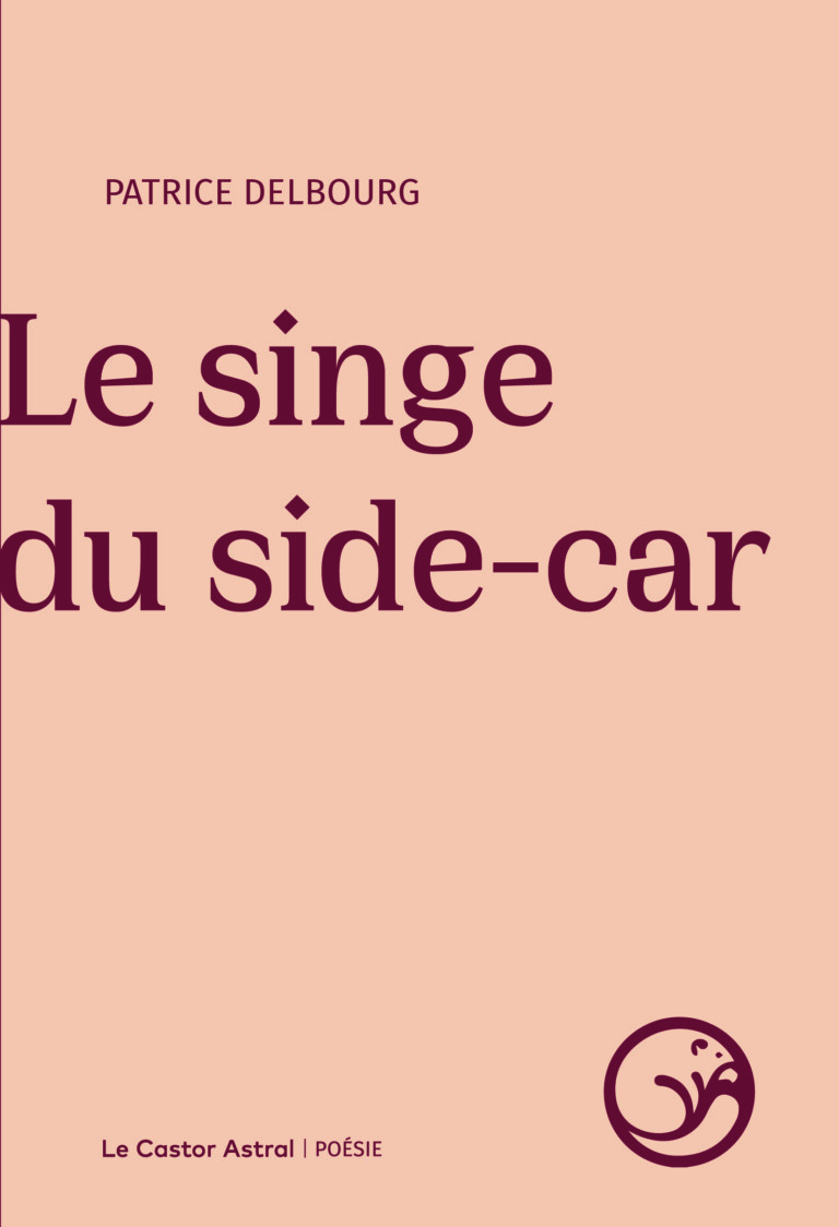 Le singe du sidecar Patrice Delbourg Le Castor Astral
